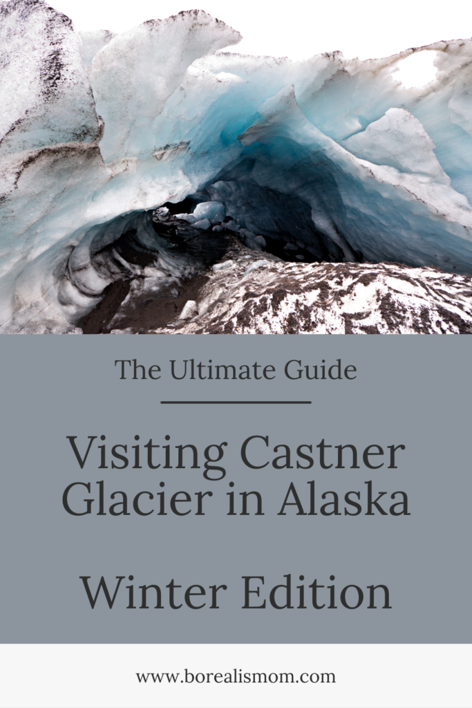 Ultimate Guide to Visiting Castner Glacier in Alaska During Winter ...