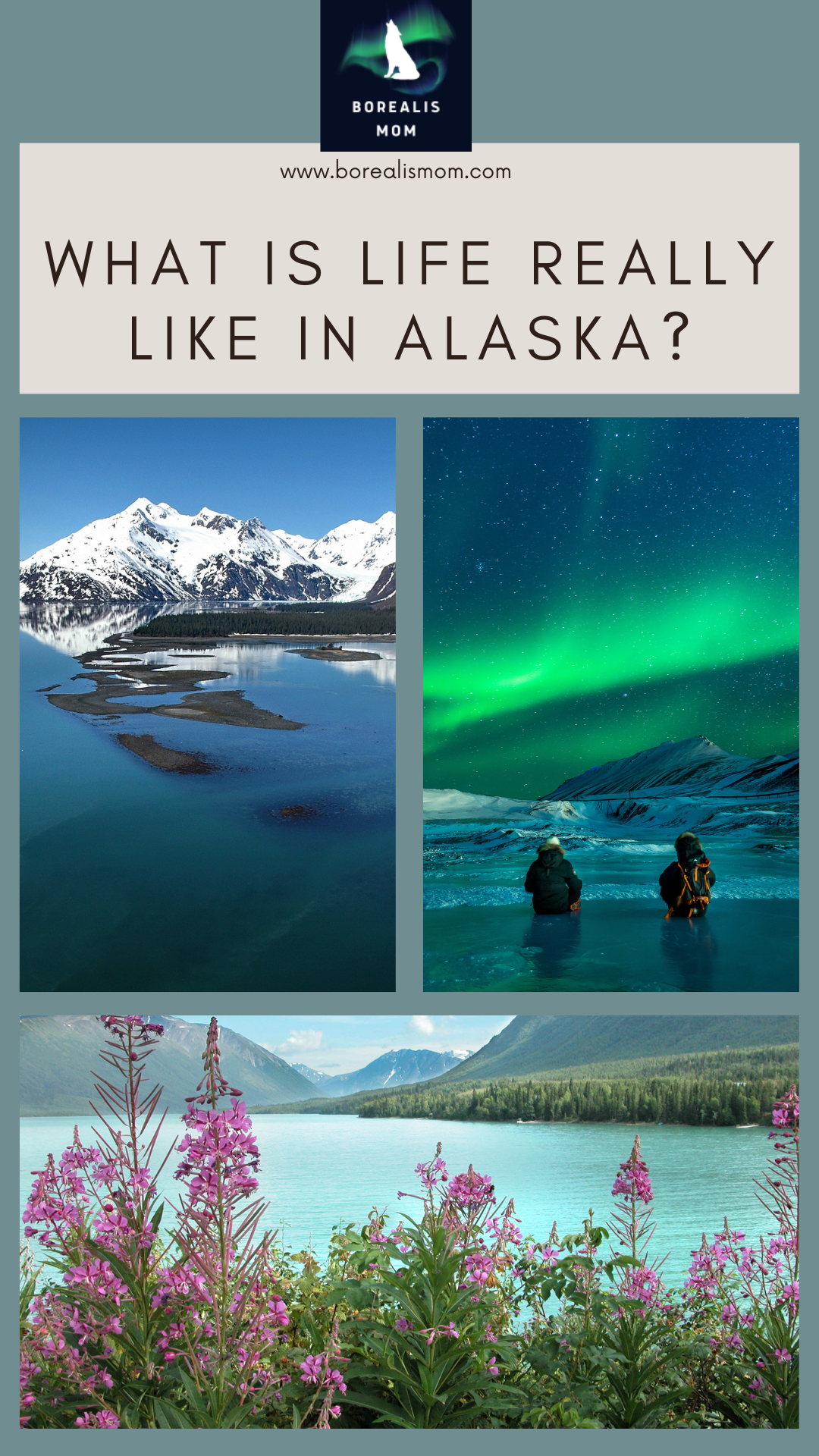 What Is Life Really Like In Alaska? - Borealis Mom