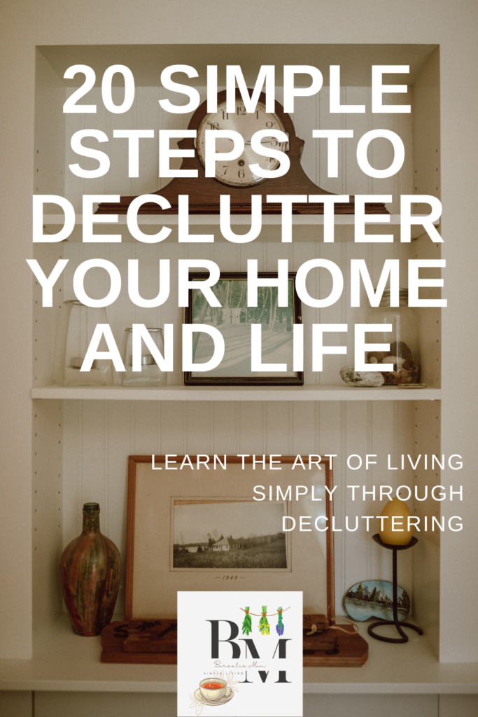 20 Simple Steps to Declutter Your Life and Home - Borealis Mom